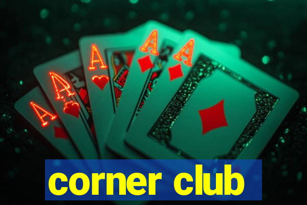 corner club